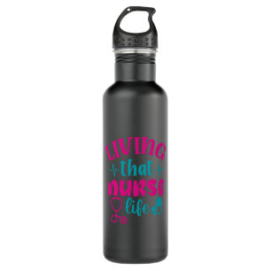 Nurse Gift Living That Nurse Life 710 Ml Water Bottle