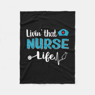 Nurse Gift Living That Nurse Life Fleece Blanket