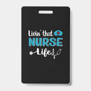 Nurse Gift Living That Nurse Life ID Badge