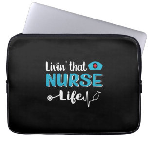 Nurse Gift Living That Nurse Life Laptop Sleeve