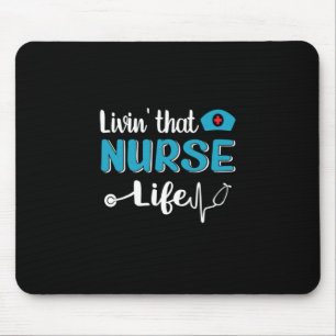 Nurse Gift Living That Nurse Life Mouse Mat