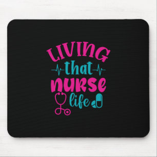 Nurse Gift Living That Nurse Life Mouse Mat