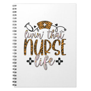 Nurse Gift Living That Nurse Life Notebook