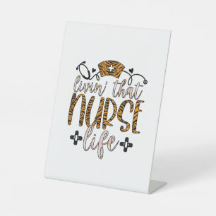 Nurse Gift Living That Nurse Life Pedestal Sign