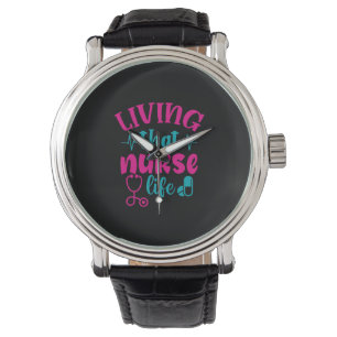 Nurse Gift Living That Nurse Life Watch