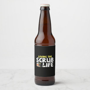 Nurse Gift Living The Scrub Life Beer Bottle Label