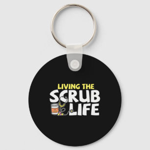 Nurse Gift Living The Scrub Life Key Ring