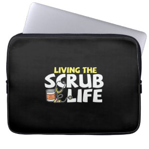 Nurse Gift Living The Scrub Life Laptop Sleeve
