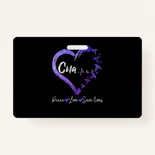 Nurse Gift Love CNA Peace Love Save Lives ID Badge