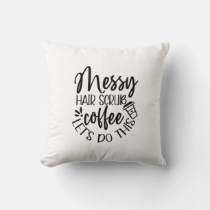 Nurse Gift Messy Hair Scrub Coffee Let's Do This Cushion