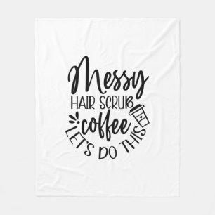 Nurse Gift Messy Hair Scrub Coffee Let's Do This Fleece Blanket
