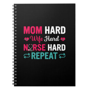 Nurse Gift Mom Hard Wife Hard Nurse Notebook