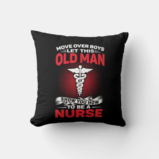 Nurse Gift Move Over Boys Let This Old Man Cushion (Front)
