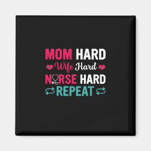 Nurse Gift Mum Hard Wife Hard Nurse Magnet
