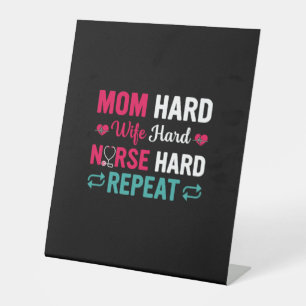 Nurse Gift   Mum Hard Wife Hard Nurse Pedestal Sign