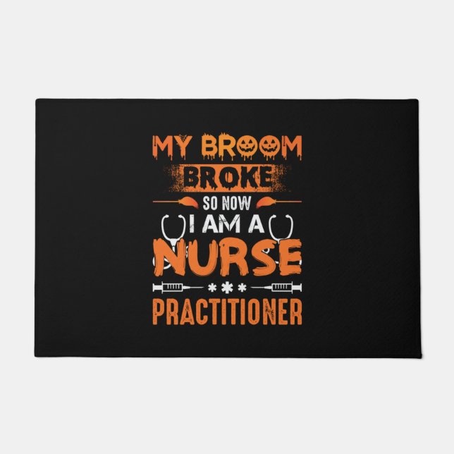 Nurse Gift | My Broom Broke So Now I Am A Nurse Doormat (Front)