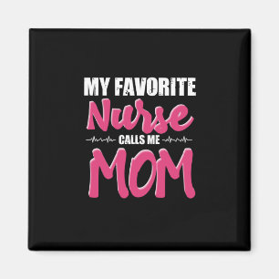 Nurse Gift My Favorite Nurse Call Me Mom Magnet