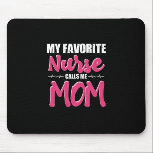 Nurse Gift   My Favorite Nurse Call Me Mom Mouse Mat