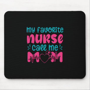 Nurse Gift My Favorite Nurse Care Me Mom Mouse Mat