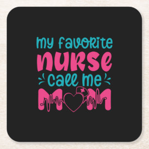 Nurse Gift My Favorite Nurse Care Me Mom Square Paper Coaster