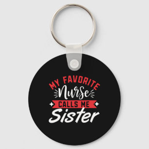 Nurse Gift   My Favourite Nurse Calls Me Sister Key Ring