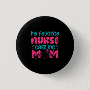Nurse Gift My Favourite Nurse Care Me Mum 3 Cm Round Badge