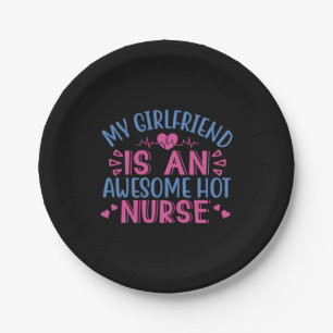 Nurse Gift My Girlfriend Is An Awesome Hot Nurse Paper Plate