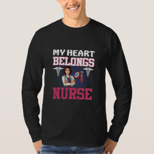 Nurse Gift My Heart Belongs Nurse T-Shirt