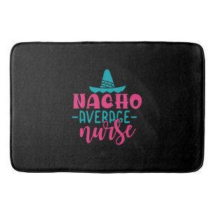 Nurse Gift Nacho Average Nurse Bath Mat