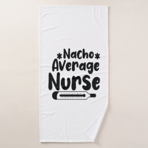 Nurse Gift Nacho Average Nurse Bath Towel