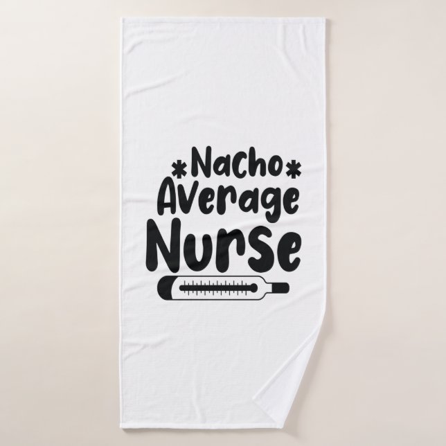 Nurse Gift Nacho Average Nurse Bath Towel (Bath Towel)