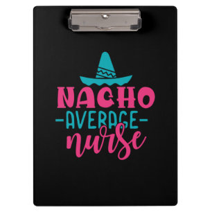 Nurse Gift Nacho Average Nurse Clipboard