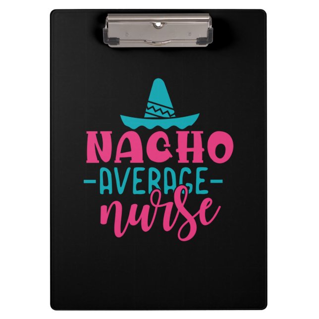Nurse Gift | Nacho Average Nurse Clipboard (Front)