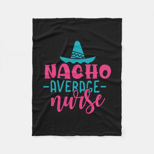 Nurse Gift | Nacho Average Nurse Fleece Blanket (Front)