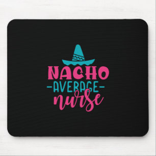 Nurse Gift Nacho Average Nurse Mouse Mat