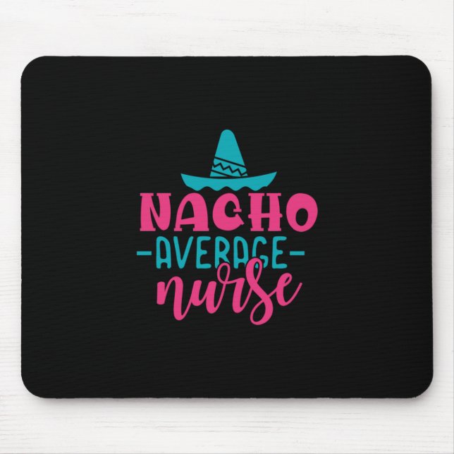 Nurse Gift | Nacho Average Nurse Mouse Mat (Front)