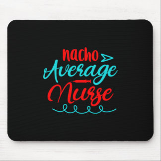 Nurse Gift | Nacho Average Nurse Mouse Mat