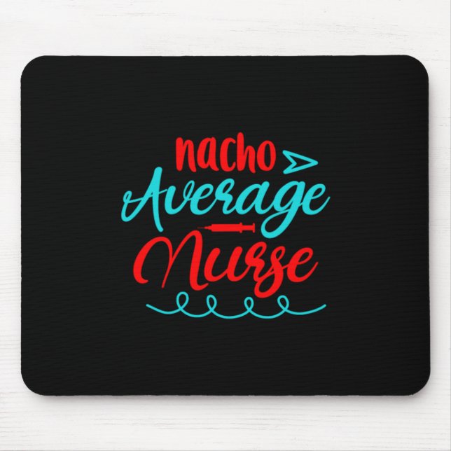 Nurse Gift | Nacho Average Nurse Mouse Mat (Front)
