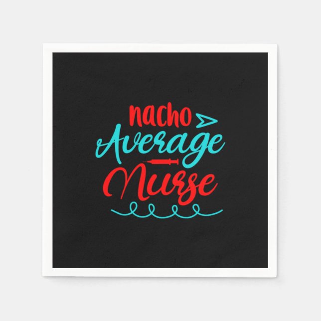 Nurse Gift | Nacho Average Nurse Napkin (Front)