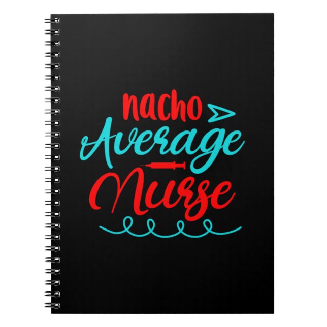 Nurse Gift | Nacho Average Nurse Notebook (Front)