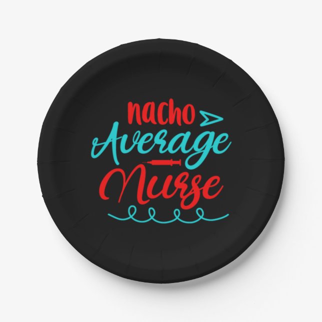 Nurse Gift | Nacho Average Nurse Paper Plate (Front)