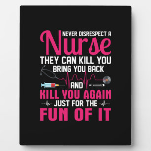 Nurse Gift Never Disrespect A Nurse Plaque