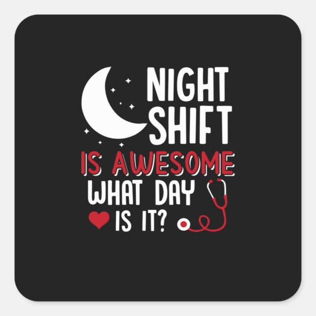 Nurse Gift | Night Shift Is Awesome Square Sticker (Front)