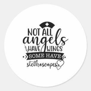 Nurse Gift Not All Angels Have Wings Classic Round Sticker