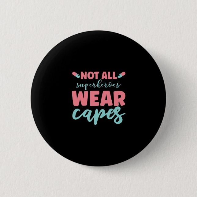 Nurse Gift | Not All Superheroes Wear Capes 6 Cm Round Badge (Front)