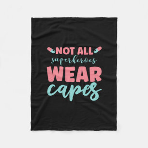 Nurse Gift   Not All Superheroes Wear Capes Fleece Blanket