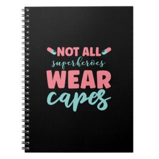Nurse Gift | Not All Superheroes Wear Capes Notebook