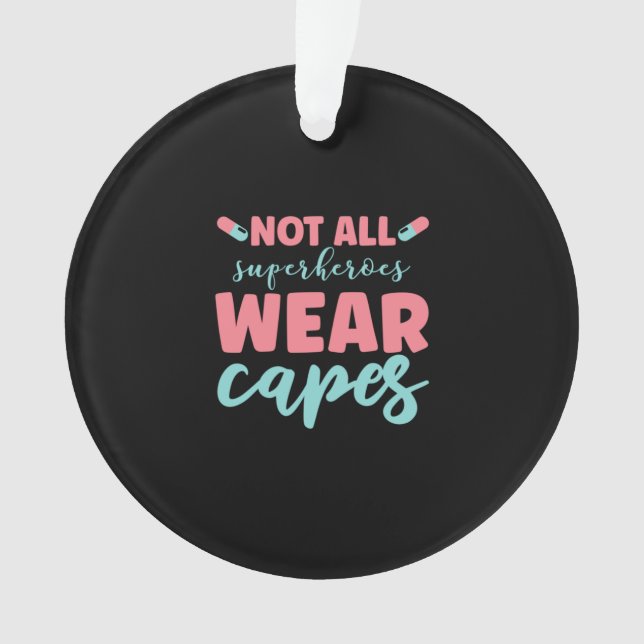 Nurse Gift | Not All Superheroes Wear Capes Ornament (Front)