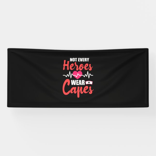 Nurse Gift | Not Every Heroes Wear Capes Banner (Horizontal)
