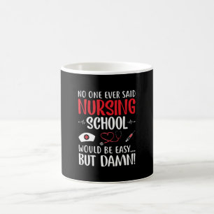 Nurse Gift Not One Ever Said Nursing School Coffee Mug